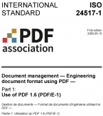 ISO 24517-1 Document management Engineering document format using PDF Part 1 Use of PDF 1.6 PDF/E-1 cover with PDF Association logo