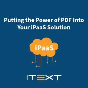 Putting the Power of PDF into Your iPaaS Solution above a cloud with iPaaS raining iTEXT logo