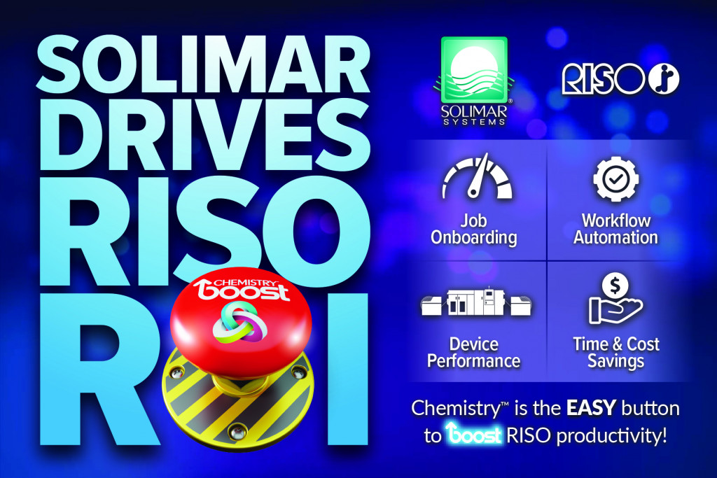Solimar Drives RISO ROI with the Solimar Chemistry boost button and Job onboarding, workflow automation, device performance and time & cost savings in boxes on right side. The phrase 