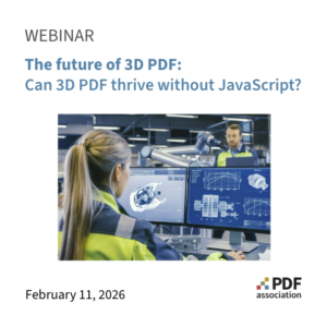 Webinar – The future of 3D PDF: Can 3D PDF thrive without JavaScript?