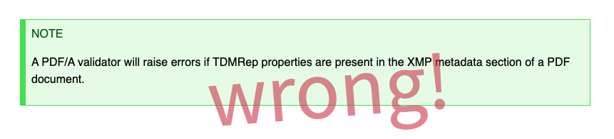 Screenshot of a green box containing a note which reads: "A PDF/A validator will raise errors if TDMRep properties are present in the XMP metadata section of a PDF document." Red text stating 'wrong!" is overlaid on the green box.