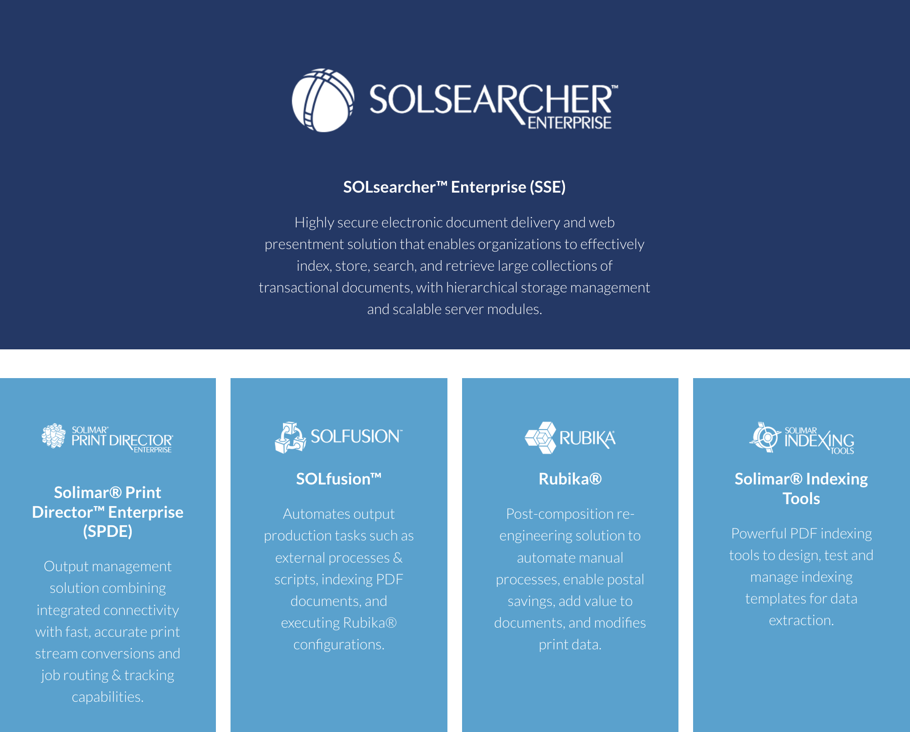 Solimar's five solutions support secure document delivery, output management, workflow automation, document re-engineering, and PDF indexing.